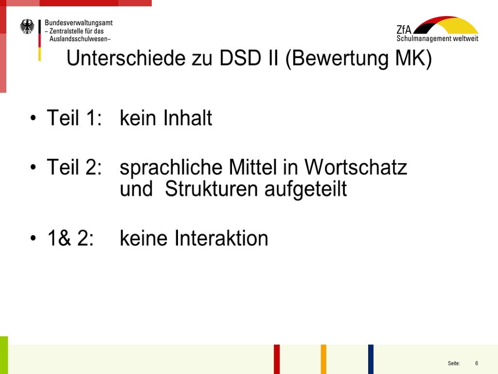 Unterschiede zu DSD II (Bewertung MK) Teil 1: kein Inhalt Teil 2: sprachliche Mittel